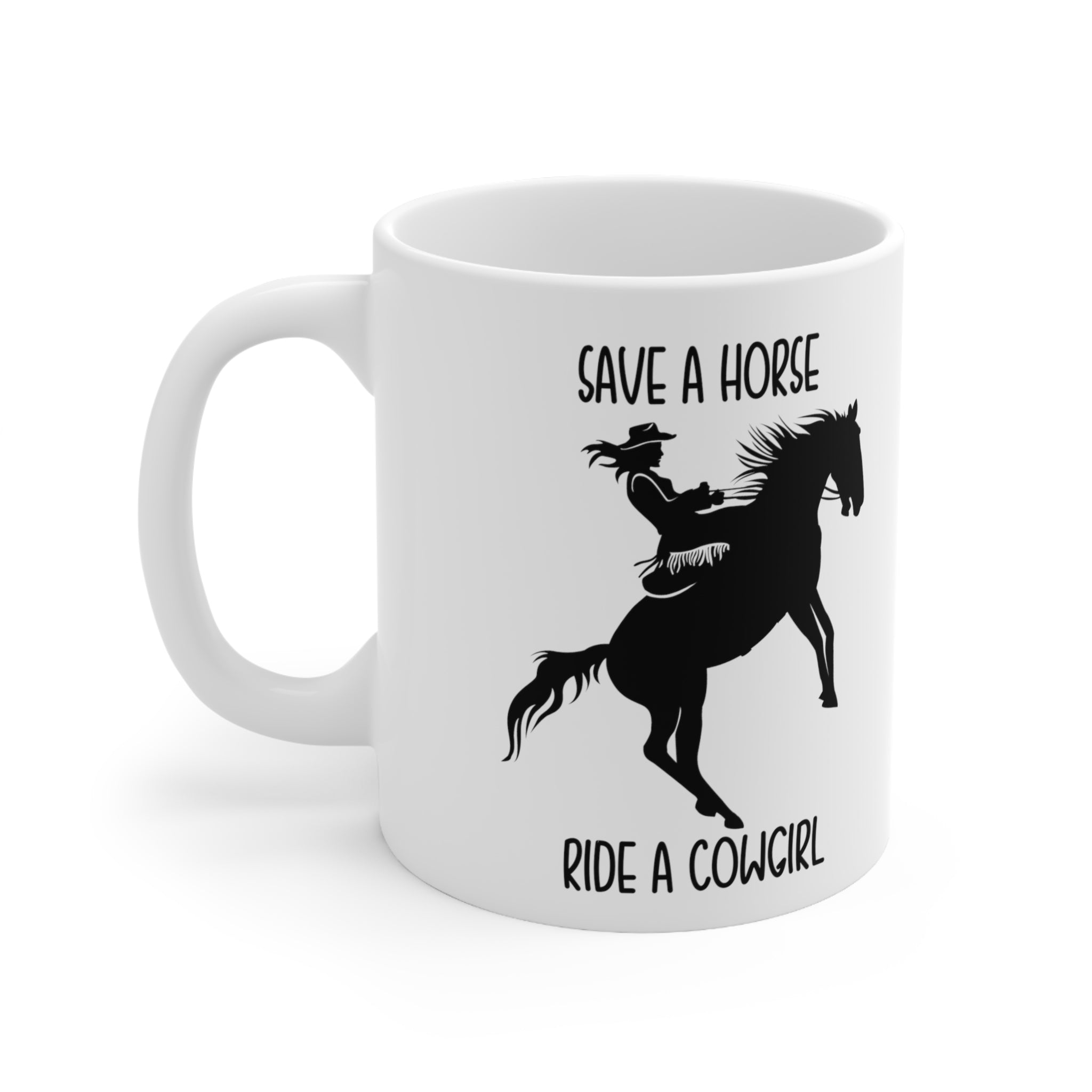 Cowgirl Coffee Cup Save A Horse Ride A Cowgirl Ceramic Mug 11 oz Tea C