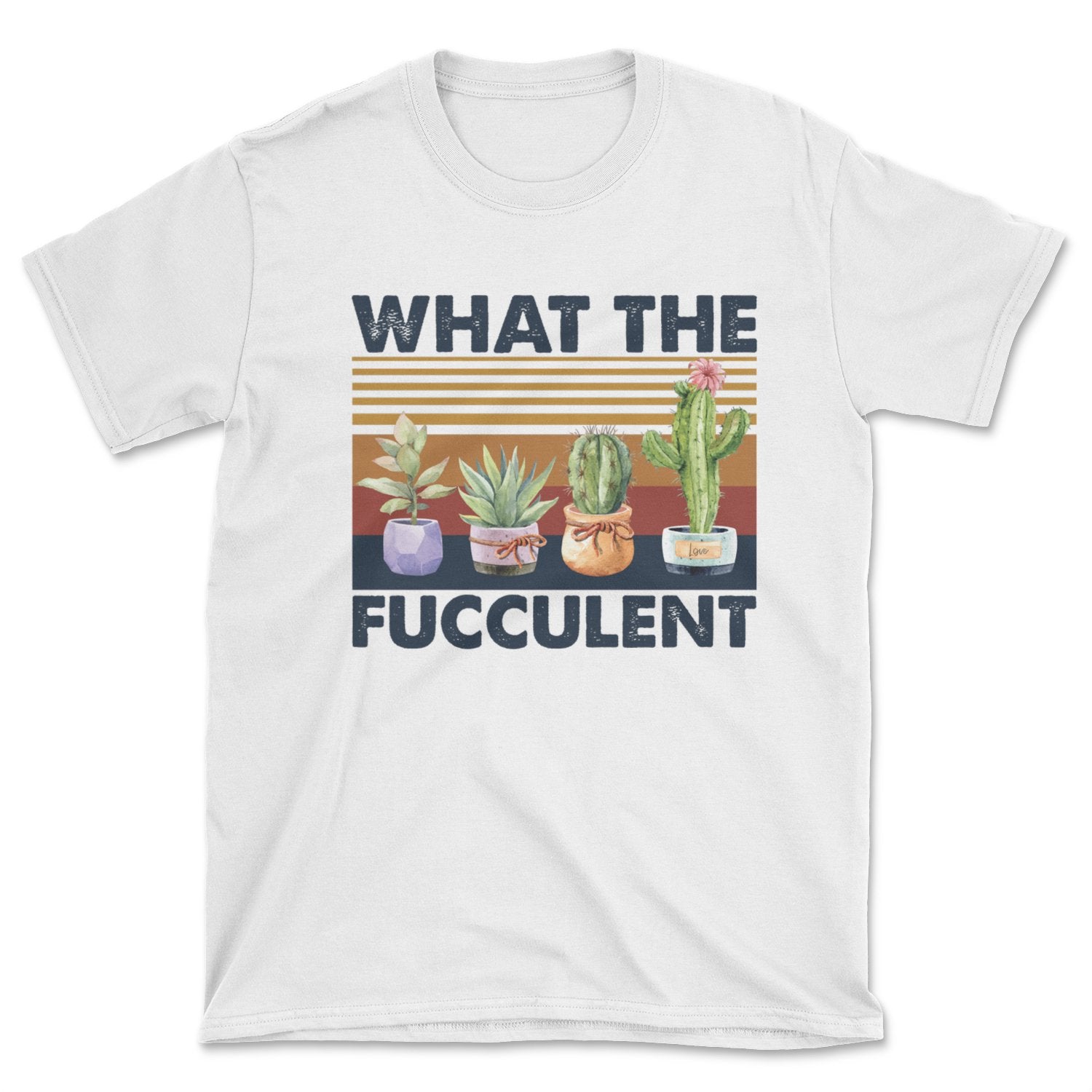What The Fucculent Tee Shirt.