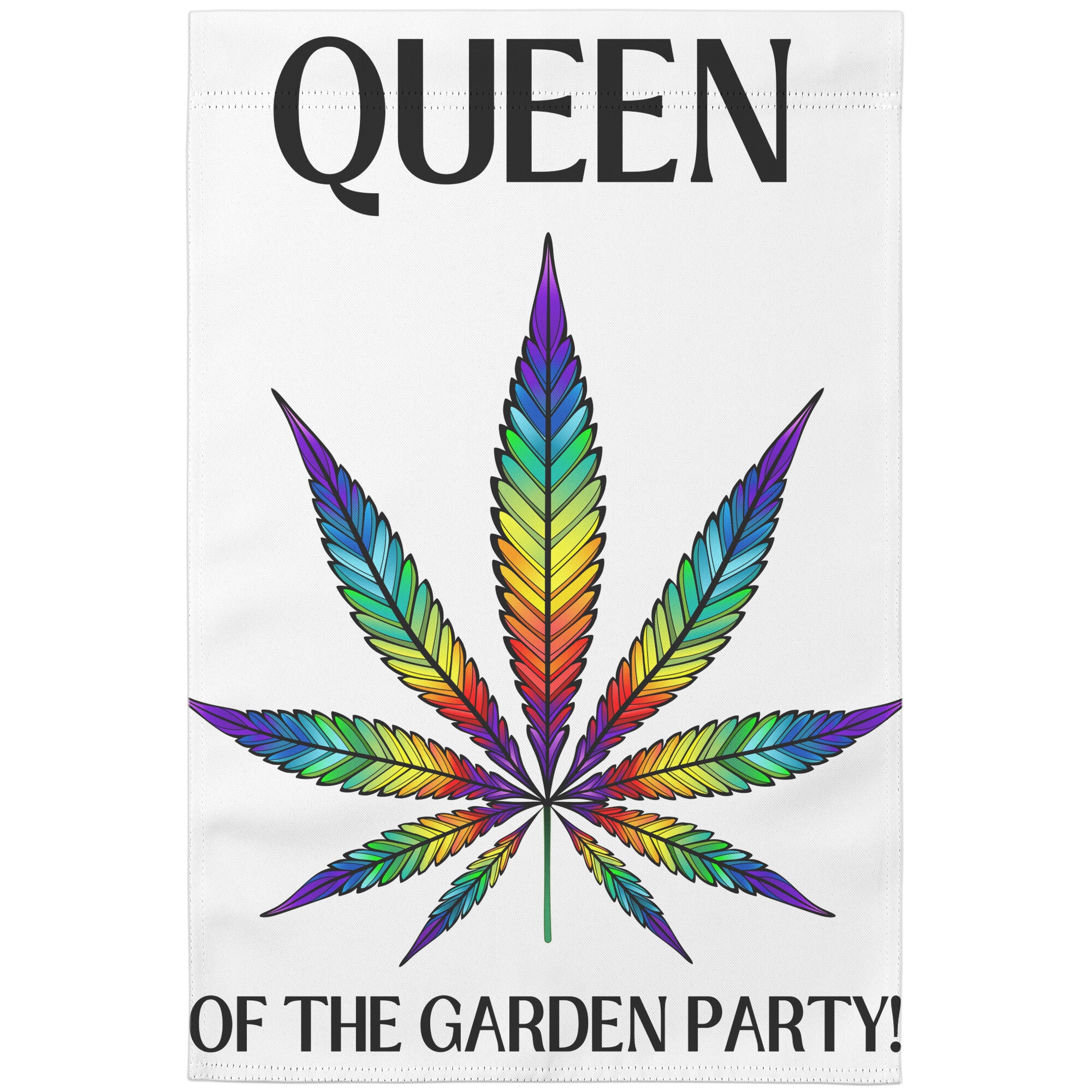 Queen of the Garden Party 420 Weed Garden Flag Funny Gardening Gift