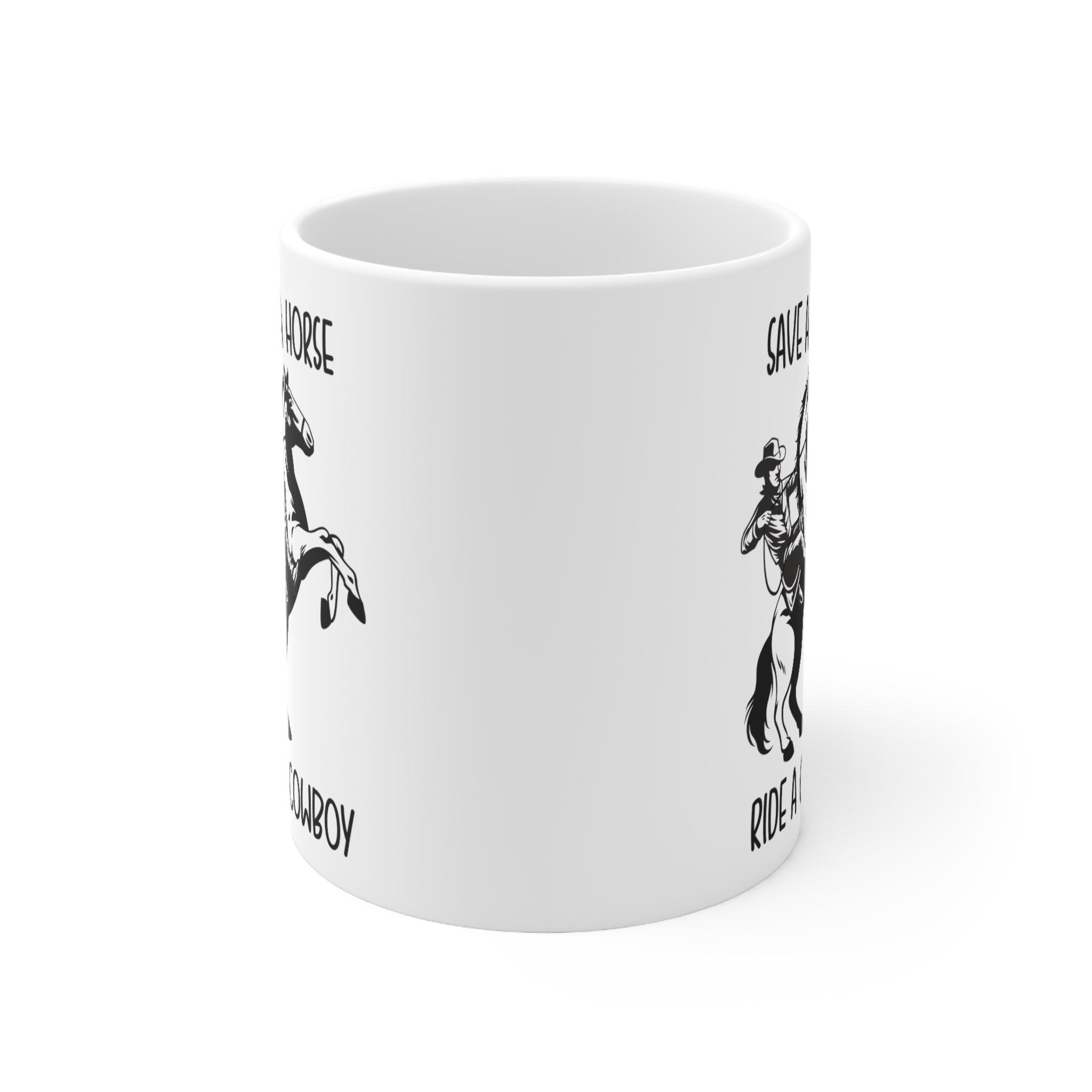 Save A Horse Ride A Cowboy Ceramic Mug 11 ounce Coffee Mug Tea Cup Gift for Cowboy Country Boy