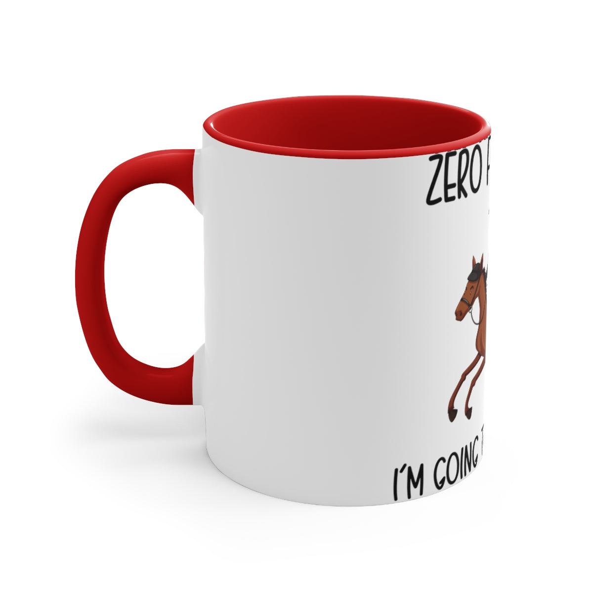 Equestrian Gift English Horse Rider Gift Zero F*cks Given Riding My Horse Accent Coffee Mug 11 ounce Tea Cup
